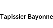 Tapissier Bayonne